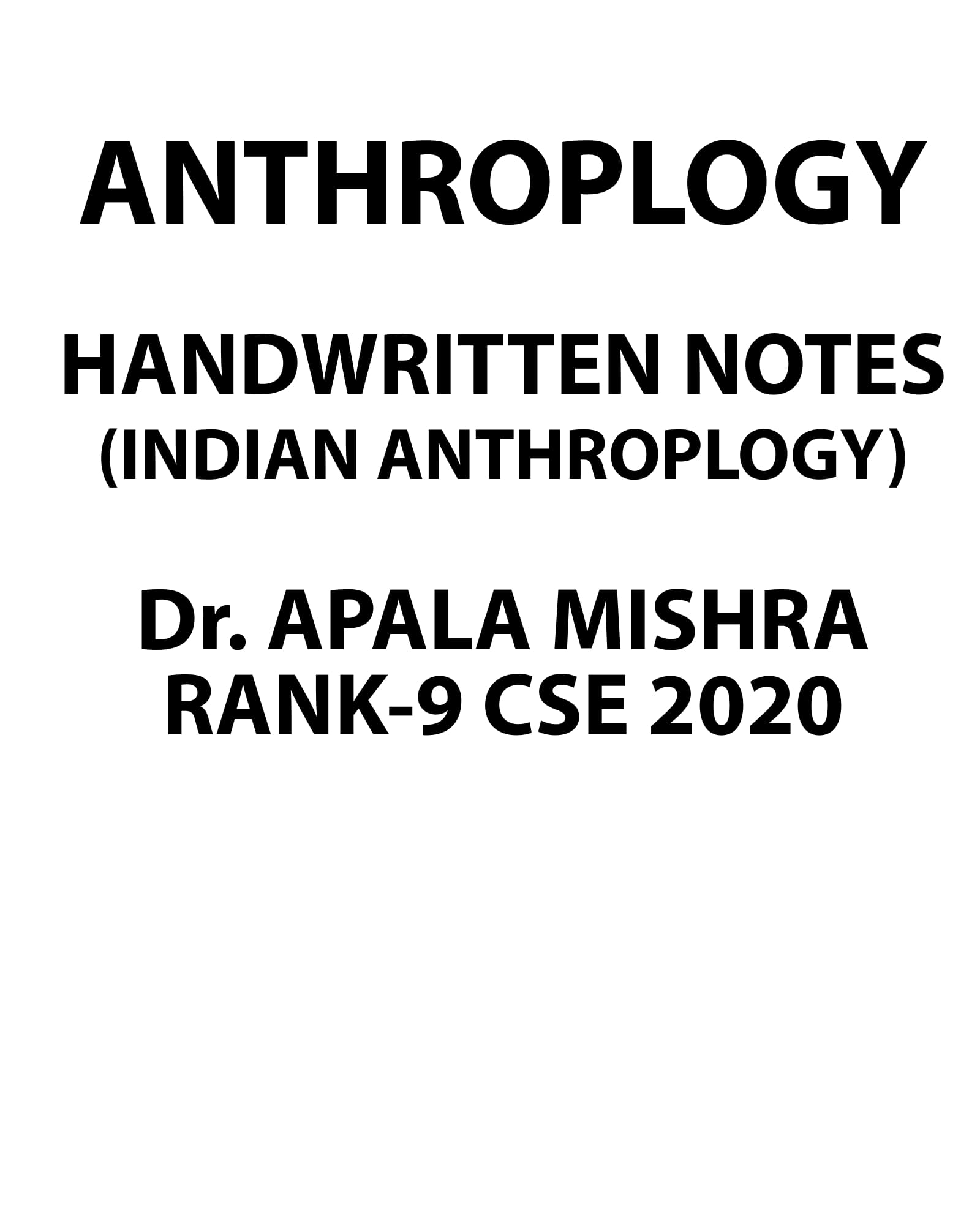 DR. APALA MISHRA-(RANK-9 CSE 2020) ANTHROPOLOGY- HANDWRITTEN NOTES ENGLISH MEDIUM