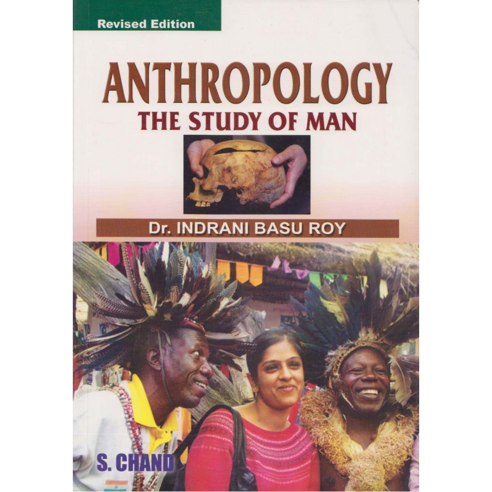 S. Chand Publication [Anthropology the Study of Man (English) Paperback] by Dr. Indrani Basu Roy